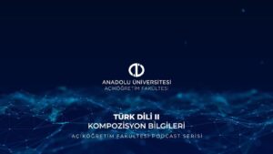 Açıköğretim Fakültesi Ders İçerikleri Podcast Olarak Öğrenciler ve Toplumla Buluşuyor